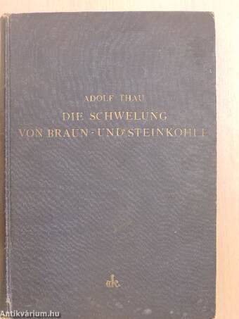Die Schwelung von Braun- und Steinkohle