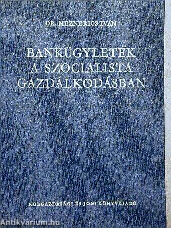 Bankügyletek a szocialista gazdálkodásban