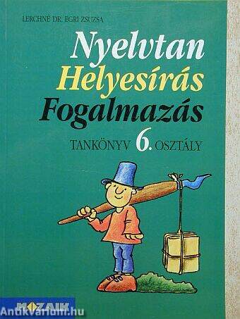 Nyelvtan, helyesírás, fogalmazás - Tankönyv 6. osztály