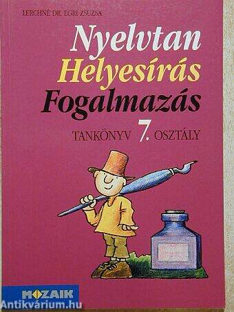 Nyelvtan, helyesírás, fogalmazás - Tankönyv 7. osztály