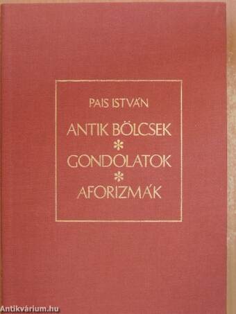 Antik bölcsek, gondolatok, aforizmák