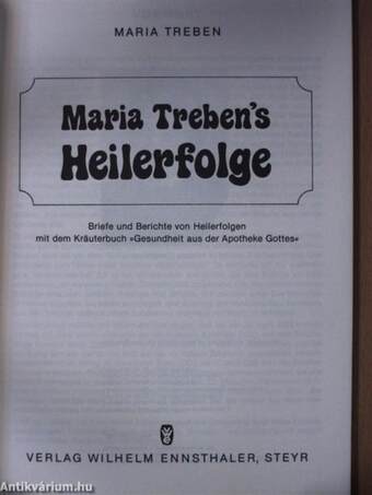 Maria Treben's Heilerfolge