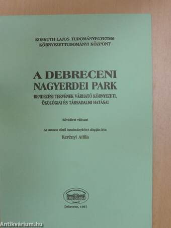 A debreceni Nagyerdei Park rendezési tervének várható környezeti, ökológiai és társadalmi hatásai