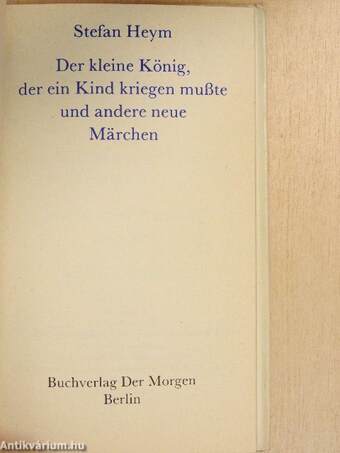 Der kleine König, der ein Kind kriegen mußte und andere neue Märchen