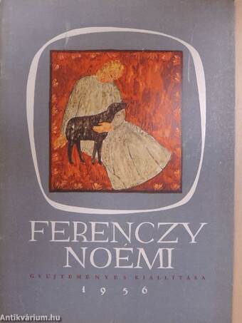 Ferenczy Noémi gyűjteményes kiállítása
