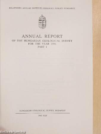 Annual report of the Hungarian Geological survey for the year 1991. Part I.