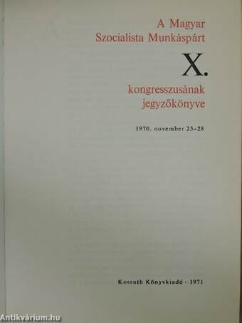 A Magyar Szocialista Munkáspárt X. kongresszusának jegyzőkönyve