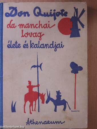 Az elmés, nemes Don Quijote La manchai lovag élete és kalandjai