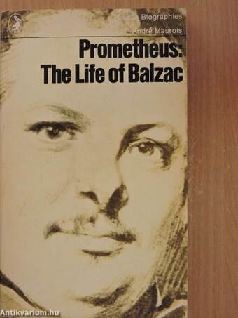 Prometheus: The Life of Balzac