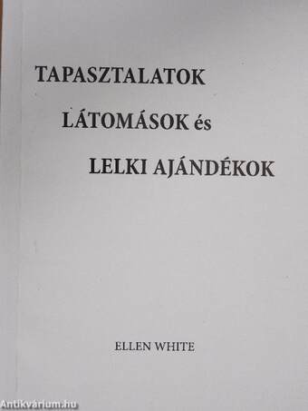 Tapasztalatok, látomások és lelki ajándékok