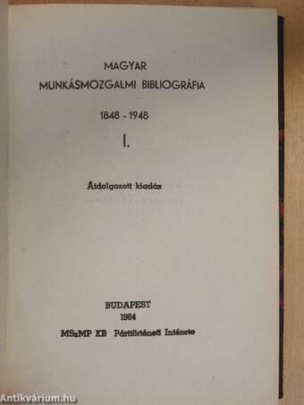 Magyar munkásmozgalmi bibliográfia I.