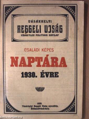 A vásárhelyi Reggeli Ujság képes naptára 1930. évre