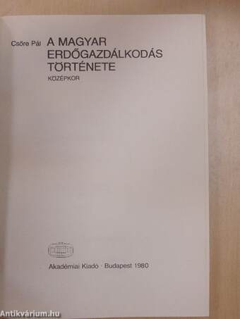 A magyar erdőgazdálkodás története