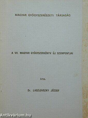 A VII. magyar gyógyszerkönyv új szempontjai