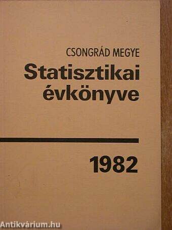 Csongrád megye statisztikai évkönyve 1982