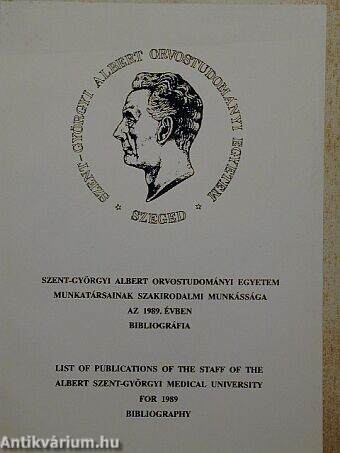 Szent-Györgyi Albert Orvostudományi Egyetem munkatársainak szakirodalmi munkássága az 1989. évben