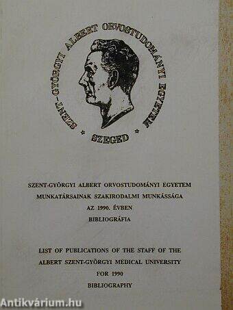 Szent-Györgyi Albert Orvostudományi Egyetem munkatársainak szakirodalmi munkássága az 1990. évben