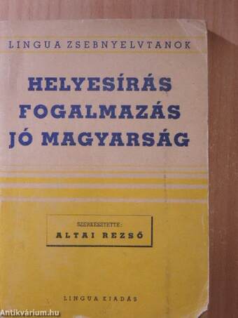 Helyesírás, fogalmazás, jó magyarság