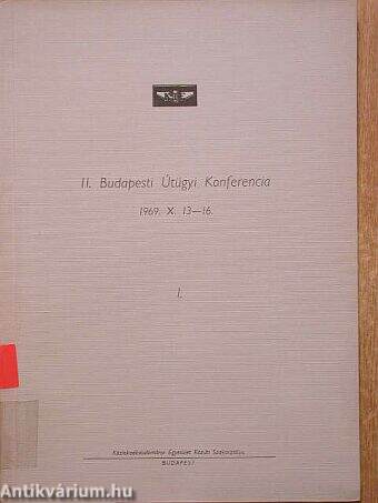 II. Budapesti Útügyi Konferencia I-II.