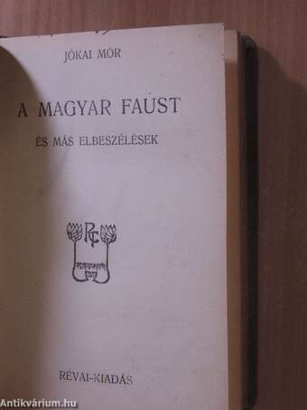 A magyar király házatája/A magyar Faust és más elbeszélések/A Nemzeti Szinház multjából