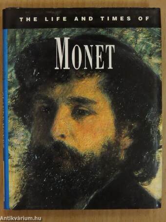 The Life & Times of Claude Monet