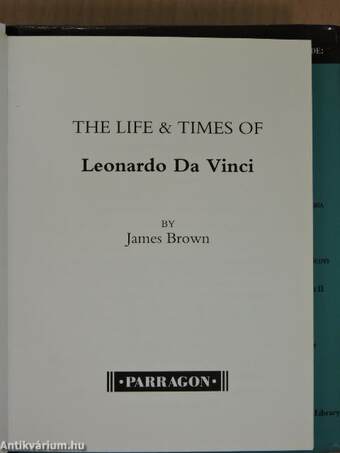 The Life & Times of Leonardo Da Vinci