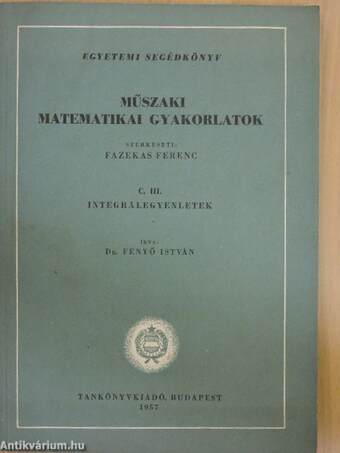 Műszaki matematikai gyakorlatok C. III.