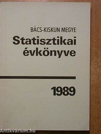 Bács-Kiskun megye statisztikai évkönyve 1989.