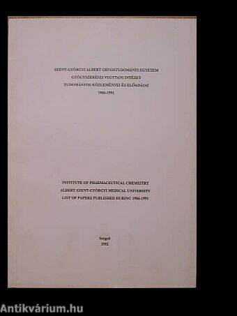 Szent-Györgyi Albert Orvostudományi Egyetem Gyógyszerészi Vegytani Intézet tudományos közleményei és előadásai