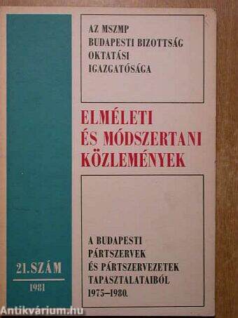 A budapesti pártszervek és pártszervezetek tapasztalataiból 1975-1980.