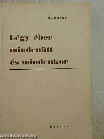 Légy éber mindenütt és mindenkor