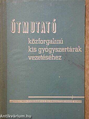 Útmutató közforgalmú kis gyógyszertárak vezetéséhez