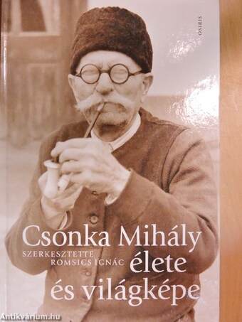 Csonka Mihály élete és világképe