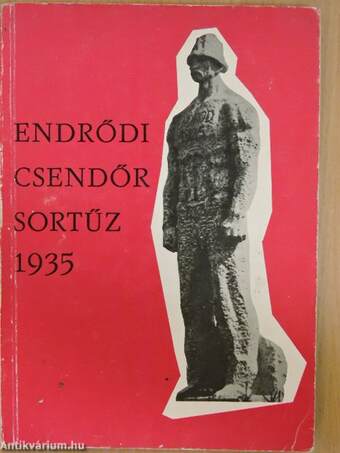 Endrődi csendőrsortűz 1935.