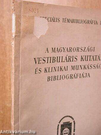 A magyarországi vestibuláris kutatás és klinikai munkásság bibliográfiája