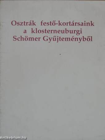 Osztrák festő-kortársaink a klosterneuburgi Schömer Gyűjteményből