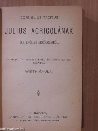Julius Agricolának életéről és erkölcseiről/Agricola élete/Vigasztalások/Hannibal útja az Alpeseken át/Perikles/Szemelvények a kódexek irodalmából I-II.