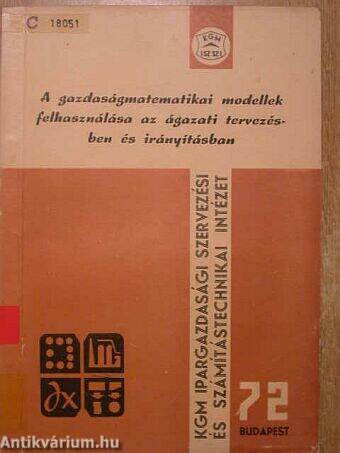 A gazdaságmatematikai modellek felhasználása az ágazati tervezésben és irányításban