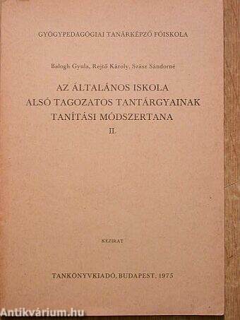 Az általános iskola alsó tagozatos tantárgyainak tanítási módszertana II.