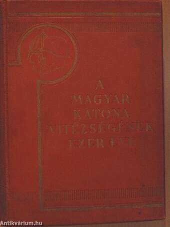 A magyar katona vitézségének ezer éve II. (töredék)