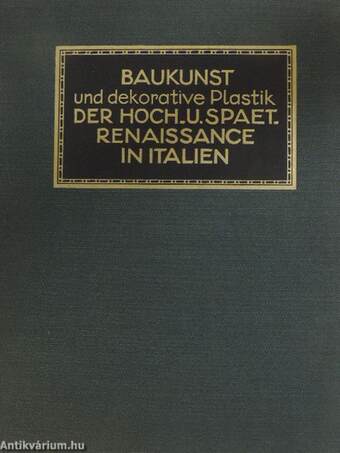 Baukunst und dekorative Plastik der Hoch- und Spät-Renaissance in Italien