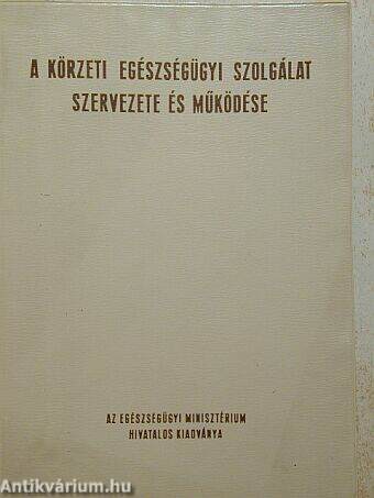 A körzeti egészségügyi szolgálat szervezete és működése