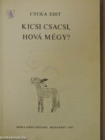 Kicsi csacsi, hová mégy?