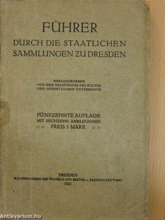 Führer durch die Staatlichen Sammlungen zu Dresden