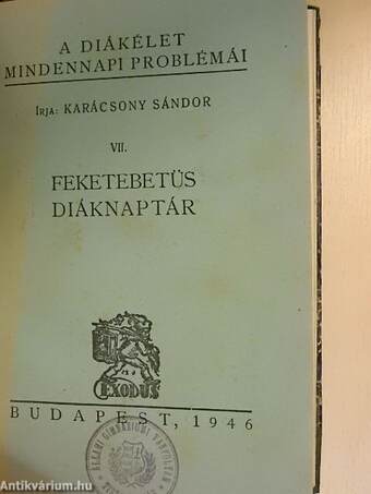 Szeptembertől-júniusig/Az index első lapja/Hazulról az iskolába/Az index belső lapja/A pad alatti forradalom/Diáknóták prózában/Feketebetüs diáknaptár/Pirosbetüs diáknaptár