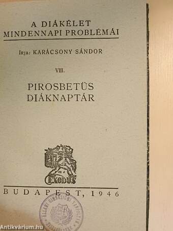 Szeptembertől-júniusig/Az index első lapja/Hazulról az iskolába/Az index belső lapja/A pad alatti forradalom/Diáknóták prózában/Feketebetüs diáknaptár/Pirosbetüs diáknaptár