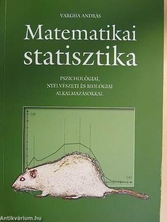 Matematikai statisztika pszichológiai, nyelvészeti és biológiai alkalmazásokkal