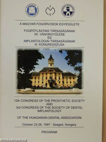 A Magyar Fogorvosok Egyesülete Fogpótlástani Társaságának XII. Vándorgyűlése és Implantológiai Társaságának III. Kongresszusa