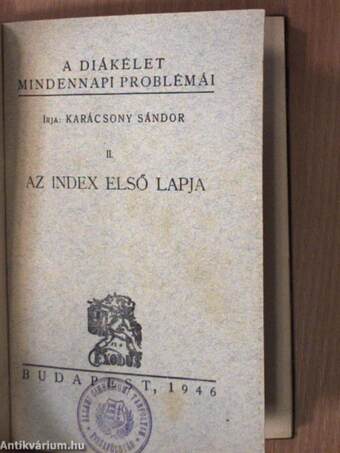 Szeptembertől-júniusig/Az index első lapja/Hazulról az iskolába/Az index belső lapja/A pad alatti forradalom/Diáknóták prózában/Feketebetüs diáknaptár/Pirosbetüs diáknaptár