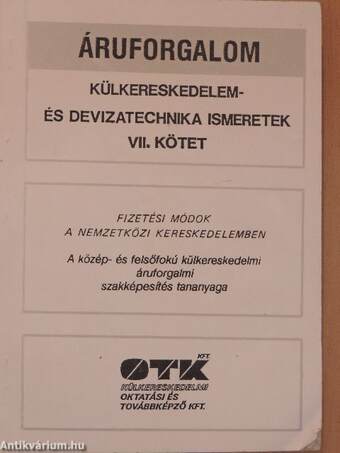 Külkereskedelem- és devizatechnika ismeretek VII.